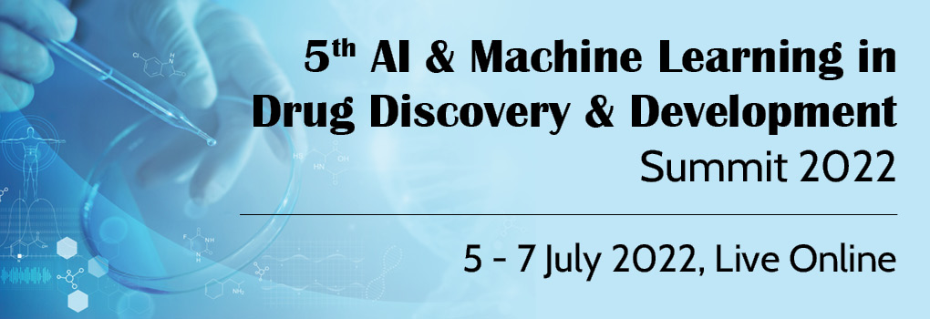 5th AI and Machine Learning in Drug Discovery and Development Summit 2022 